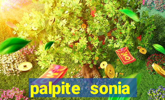 palpite sonia santos hoje